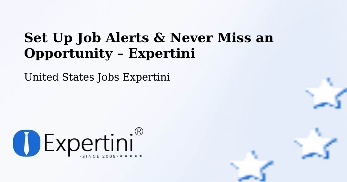Job Alerts Guide – Get Notified About New Jobs in Pasadena - Pasadena, United States Jobs Expertini